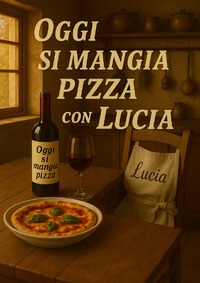 Vorderes Coverbild Oggi si mangia Pizza con Lucia