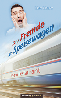 Vorderes Coverbild Der Fremde im Speisewagen