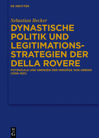 Vorderes Coverbild Dynastische Politik und Legitimationsstrategien der della Rovere