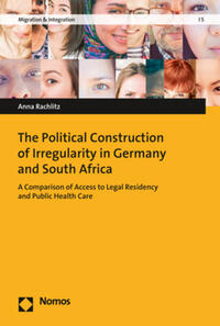 Vorderes Coverbild The Political Construction of Irregularity in Germany and South Africa