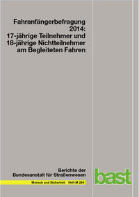 Vorderes Coverbild Fahranfängerbefragung 2014: 17-jährige Teilnehmer und 18-jährige Nichtteilnehmer am begleiteten Fahren