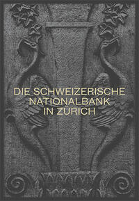 Vorderes Coverbild Die Schweizerische Nationalbank in Zürich