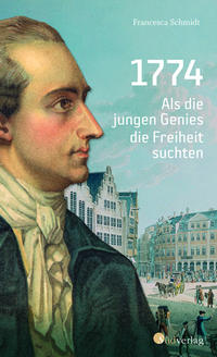 Vorderes Coverbild 1774. Als die jungen Genies die Freiheit suchten