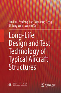 Vorderes Coverbild Long-Life Design and Test Technology of Typical Aircraft Structures