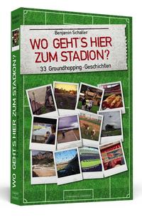 Vorderes Coverbild Wo geht's hier zum Stadion?