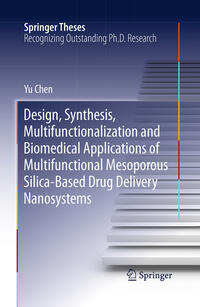 Vorderes Coverbild Design, Synthesis, Multifunctionalization and Biomedical Applications of Multifunctional Mesoporous Silica-Based Drug Delivery Nanosystems