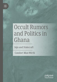 Vorderes Coverbild Occult Rumors and Politics in Ghana