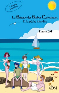 Vorderes Coverbild La brigade des barbus écologiques et la pêche interdite
