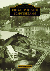 Vorderes Coverbild Die Wuppertaler Schwebebahn
