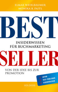 Vorderes Coverbild Bestseller. Insiderwissen für Buchmarketing von der Idee bis zur Promotion. Mein eigenes Buch schreiben, veröffentlichen und vermarkten. Tipps von Insidern für Self Publisher, Eigenverleger & Verlage