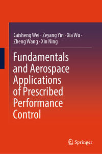 Vorderes Coverbild Fundamentals and Aerospace Applications of Prescribed Performance Control