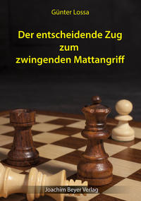 Vorderes Coverbild Der entscheidende Zug zum zwingenden Mattangriff