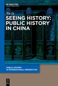 Vorderes Coverbild Seeing History: Public History in China