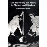 Vorderes Coverbild Die Bedeutung der Musik in Mythen und Märchen