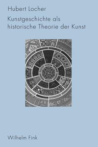 Vorderes Coverbild Kunstgeschichte als historische Theorie der Kunst 1750-1950
