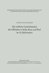 Vorderes Coverbild Die weltliche Gerichtsbarkeit der Offizialate in Köln, Bonn und Werl im 18. Jahrhundert