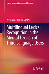Vorderes Coverbild Multilingual Lexical Recognition in the Mental Lexicon of Third Language Users