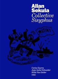 Vorderes Coverbild Allan Sekula. Collective Sisyphus