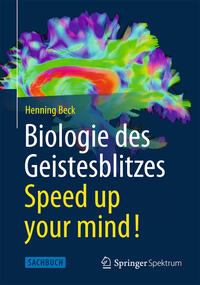 Vorderes Coverbild Biologie des Geistesblitzes - Speed up your mind!
