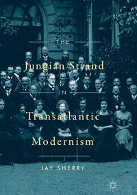 Vorderes Coverbild The Jungian Strand in Transatlantic Modernism