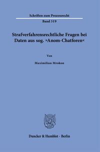 Vorderes Coverbild Strafverfahrensrechtliche Fragen bei Daten aus sog. "Anom-Chatforen"