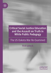 Vorderes Coverbild Critical Social Justice Education and the Assault on Truth in White Public Pedagogy