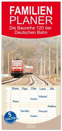 Vorderes Coverbild Familienplaner 2026 - Die Baureihe 120 der Deutschen Bahn mit 5 Spalten (Wandkalender, 21 x 45 cm) CALVENDO