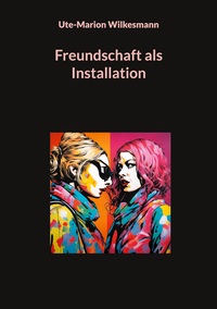 Vorderes Coverbild Freundschaft als Installation