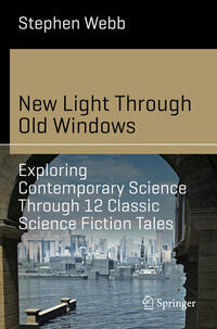 Vorderes Coverbild New Light Through Old Windows: Exploring Contemporary Science Through 12 Classic Science Fiction Tales