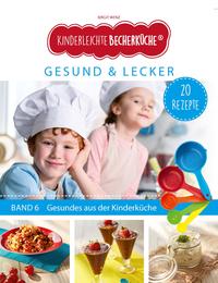 Vorderes Coverbild Kinderleichte Becherküche - Gesund & Lecker (Band 6)