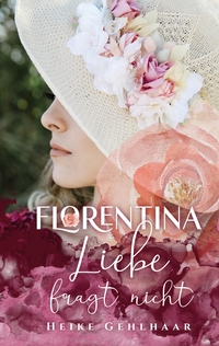 Vorderes Coverbild Florentina - Der bezaubernste Liebesroman, seit es Romanzen gibt.