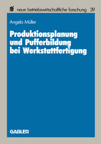 Vorderes Coverbild Produktionsplanung und Pufferbildung bei Werkstattfertigung