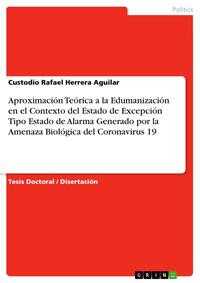 Vorderes Coverbild Aproximación Teórica a la Edumanización en el Contexto del Estado de Excepción Tipo Estado de Alarma Generado por la Amenaza Biológica del Coronavirus 19