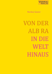 Vorderes Coverbild VON DER ALB RA IN DIE WELT HINAUS