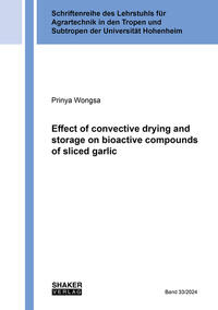 Vorderes Coverbild Effect of convective drying and storage on bioactive compounds of sliced garlic