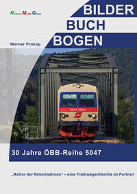 Vorderes Coverbild 30 Jahre ÖBB-Reihe 5047