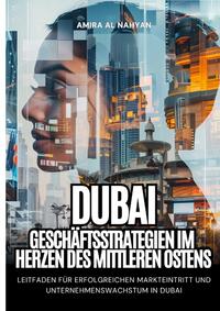 Vorderes Coverbild Dubai: Geschäftsstrategien im Herzen des Mittleren Ostens