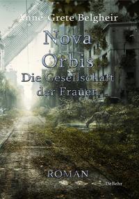 Vorderes Coverbild Nova Orbis - Die Gesellschaft der Frauen - Roman