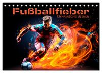 Vorderes Coverbild FUßBALLFIEBER Dynamische Szenen (Tischkalender 2025 DIN A5 quer), CALVENDO Monatskalender