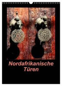 Vorderes Coverbild Nordafrikanische Türen (Wandkalender 2026 DIN A3 hoch), CALVENDO Monatskalender