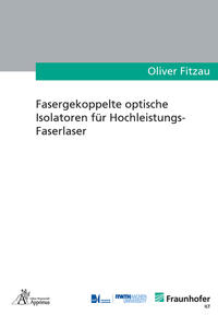 Vorderes Coverbild Fasergekoppelte optische Isolatoren für Hochleistungs-Faserlaser