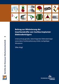 Vorderes Coverbild Beitrag zur Minimierung der Insertionskräfte von Cochlea-Implantat-Elektrodenträgern