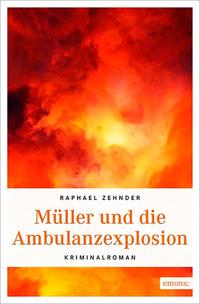 Vorderes Coverbild Müller und die Ambulanzexplosion