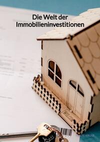 Vorderes Coverbild Die Welt der Immobilieninvestitionen