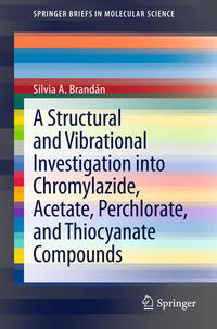 Vorderes Coverbild A Structural and Vibrational Investigation into Chromylazide, Acetate, Perchlorate, and Thiocyanate Compounds