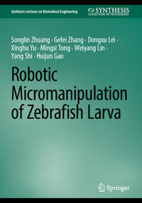 Vorderes Coverbild Robotic Micromanipulation of Zebrafish Larva