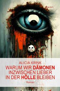 Vorderes Coverbild Warum wir Dämonen inzwischen lieber in der Hölle bleiben