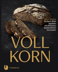 Vorderes Coverbild Vollkorn – Einfach Brot backen mit Körnern, Saaten & Vollkornmehl