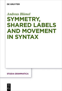 Vorderes Coverbild Symmetry, Shared Labels and Movement in Syntax