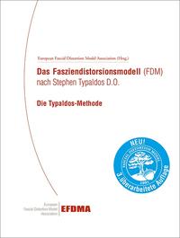 Vorderes Coverbild Das Fasziendistorsionsmodell (FDM) nach Stephen Typaldos D.O. Die Typaldos-Methode.